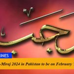 Shab-e-Miraj 2024 in Pakistan to be on February 7