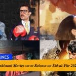 List of Pakistani Movies set to Release on Eid-ul-Fitr 2023