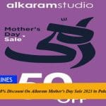 Enjoy Upto 50% Discount On Alkaram Mother's Day Sale 2023 in Pakistan