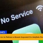 Internet Service in Pakistan to Remain Suspended For Indefinite Period