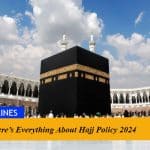 Here’s Everything About Hajj Policy 2024