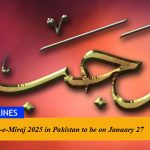 Shab-e-Miraj 2025 in Pakistan to be on January 27