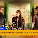 Last Episode of Ishq Murshid Sets to hit Cinemas in Pakistan