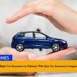 How to Have Right Car Insurance in Pakistan With Best Car Insurance Companies?