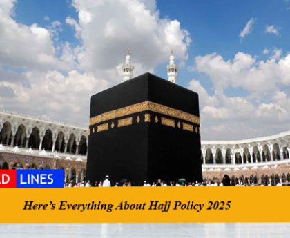 Here’s Everything About Hajj Policy 2025