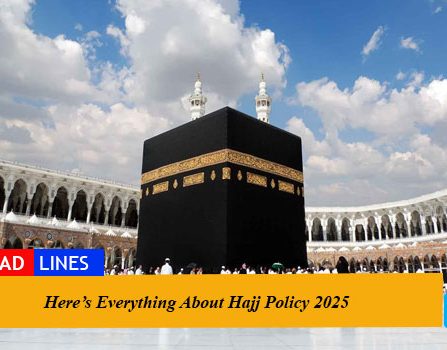 Here’s Everything About Hajj Policy 2025