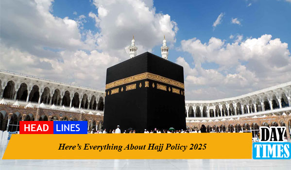 Here’s Everything About Hajj Policy 2025