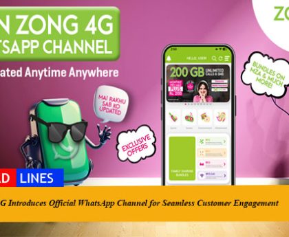 Zong 4G Introduces Official WhatsApp Channel for Seamless Customer Engagement