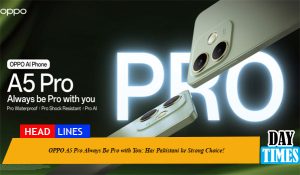 OPPO A5 Pro Always Be Pro with You: Har Pakistani ke Strong Choice!