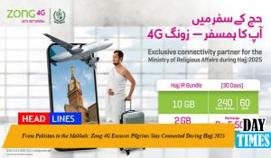From Pakistan to the Makkah: Zong 4G Ensures Pilgrims Stay Connected During Hajj 2025