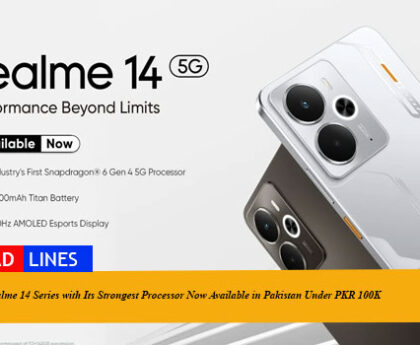 realme 14 Series with Its Strongest Processor — Snapdragon 6 Gen 4 — & 512GB Storage Now Available in Pakistan Under PKR 100K