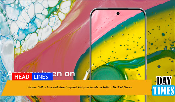 Wanna Fall in love with details again? Get your hands on Infinix HOT 60 Series