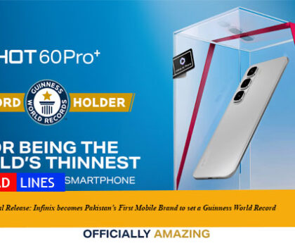 Infinix becomes Pakistan’s First Mobile Brand to set a Guinness World Record