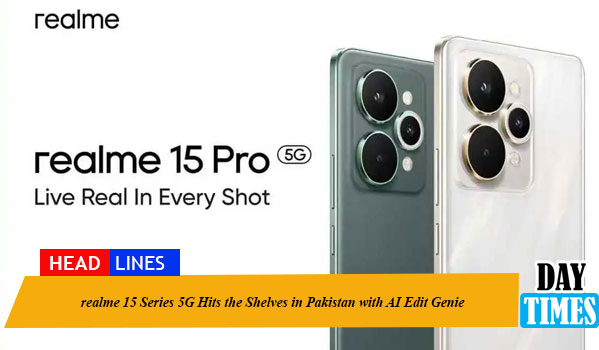 realme 15 Series 5G Hits the Shelves in Pakistan with AI Edit Genie, Stunning Triple 50MP Ultra Clear Camera & Thinnest 7000mAh Battery